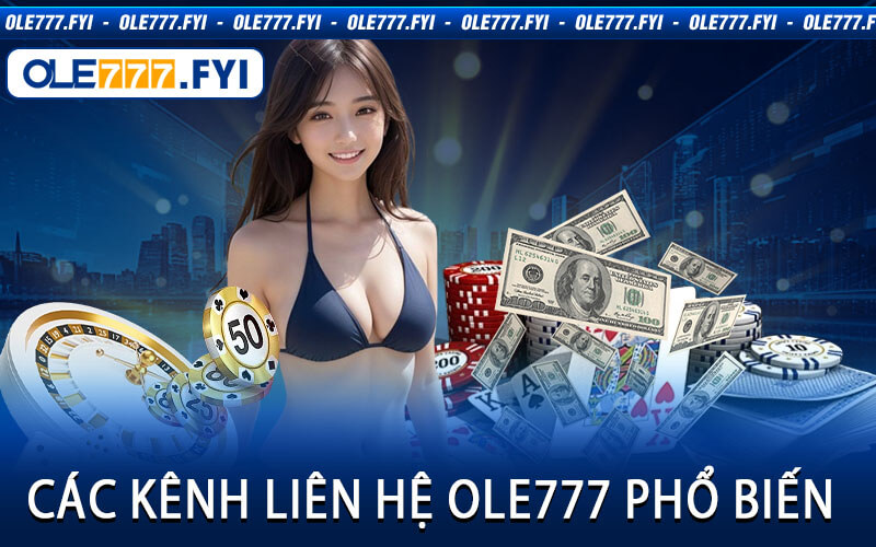 Các Kênh Liên Hệ Ole777 Phổ Biến